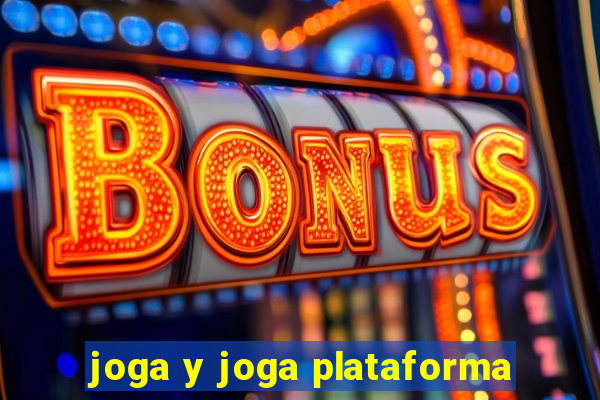 joga y joga plataforma